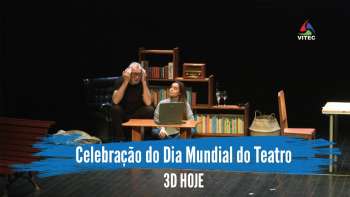 Celebração do Dia Mundial do Teatro – Terceira Dimensão 1921