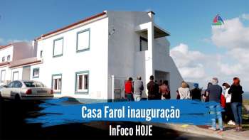 Casa Farol inaugurada como resposta social – InFoco 514