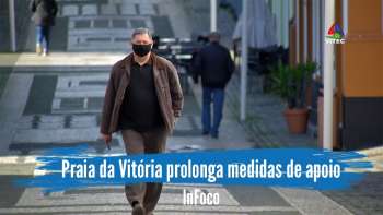 Praia da Vitória prolonga medidas de apoio - InFoco 516