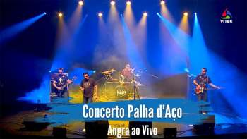 Concerto Palha d'Aço em Angra ao Vivo