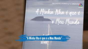 "A Minha Ilha é que é o Meu Mundo": viajar sem sair de casa - Terceira Dimensão 1943