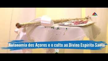 Autonomia dos Açores e o culto ao Divino Espírito Santo - Terceira Dimensão 1955