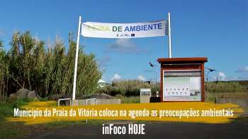 Município da Praia da Vitória coloca na agenda as preocupações ambientais - InFoco 526