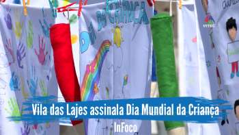 Vila das Lajes assinala Dia Mundial da Criança – InFoco 533